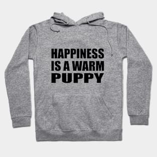 Happiness is a warm puppy Hoodie